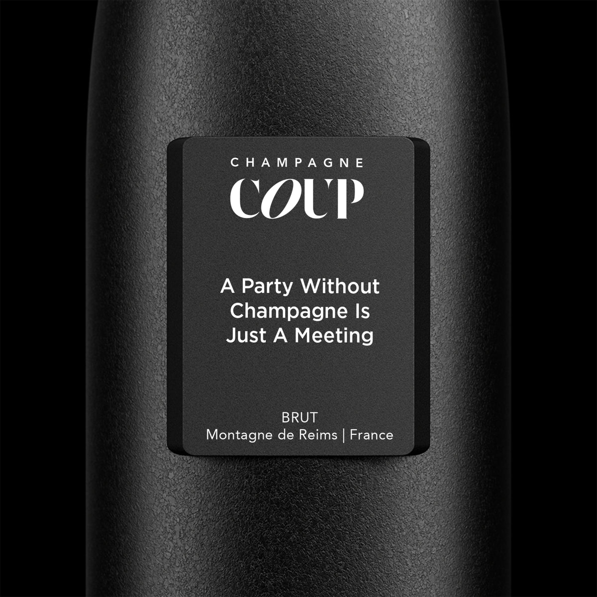 A Party Without Champagne Is Just A Meeting - Monolith Bottle